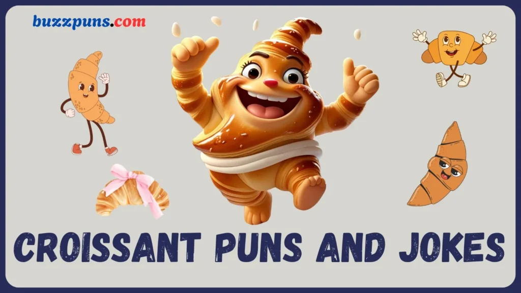 Croissant Puns