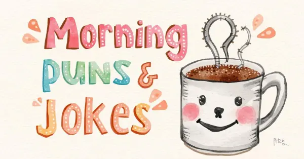 Morning Puns and Jokes